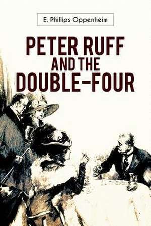 Peter Ruff and the Double-Four de E. Phillips Oppenheim