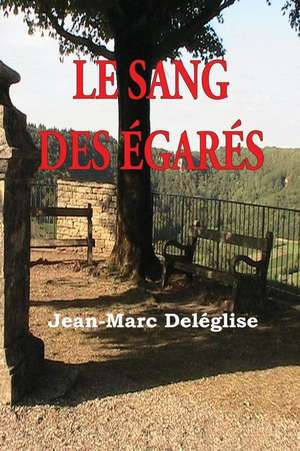 Le Sang de Egares de Deleglise, Jean Marc