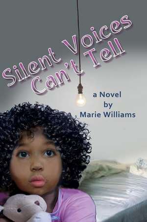 Silent Voices Can't Tell de Marie Williams