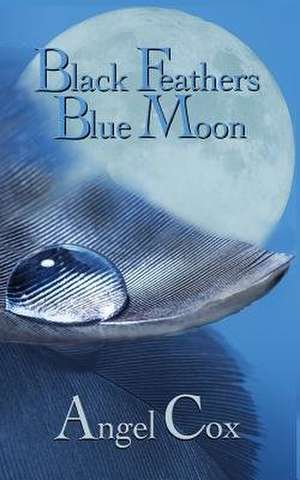 Black Feathers Blue Moon de Angel Cox