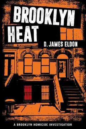 Brooklyn Heat de D. James Eldon