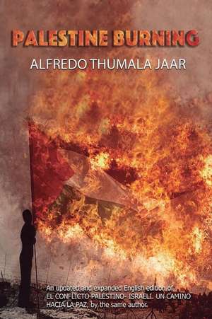 Palestine Burning de Alfredo Thumala Jaar