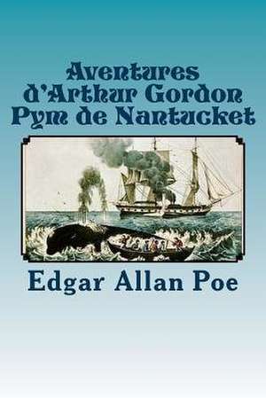 Aventures D'Arthur Gordon Pym de Nantucket de M. Edgar Allan Poe