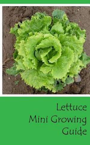 Lettuce Mini Growing Guide de Lazaros' Blank Books