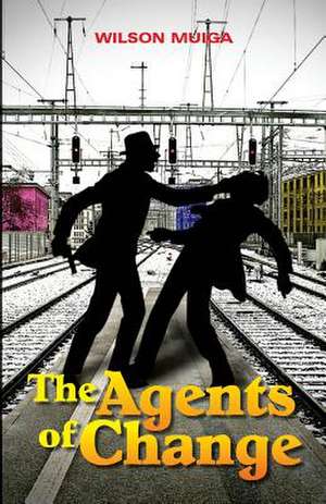 The Agents of Change de Muiga, Wilson