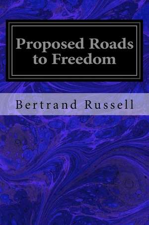 Proposed Roads to Freedom de Bertrand Russell