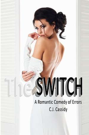 The Switch de C. J. Cassidy