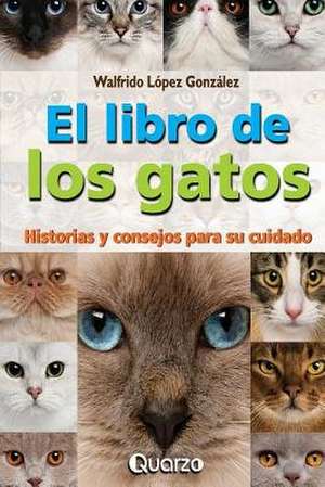 El Libro de Los Gatos de Walfrido Lopez Gonzalez