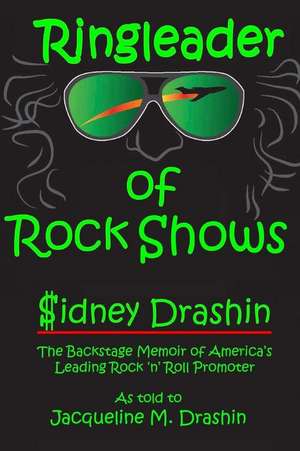 Ringleader of Rock Shows de Drashin, Jacqueline M.