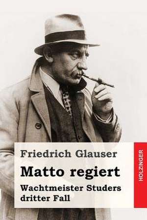 Matto Regiert de Friedrich Glauser