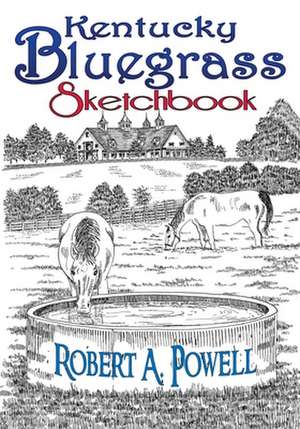 Kentucky Bluegrass Sketchbook de Robert a. Powell