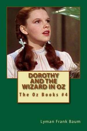 Dorothy and the Wizard in Oz de Lyman Frank Baum