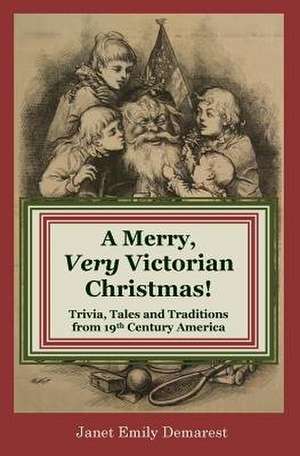 A Merry, Very Victorian Christmas! de Janet Emily Demarest