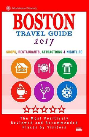 Boston Travel Guide 2017 de Deborah B. Lyon