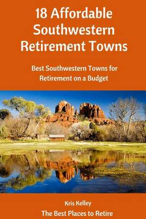 18 Affordable Southwestern Retirement Towns de Kris Kelley