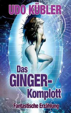 Das Ginger-Komplott de Udo Kubler