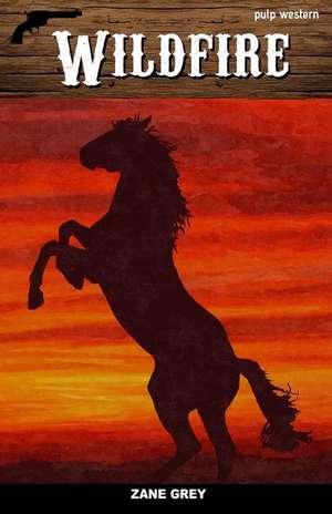 Wildfire de Zane Grey