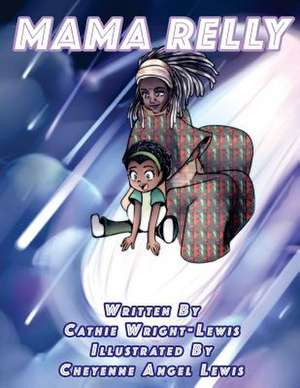 Mama Relly de Cathie Wright-Lewis