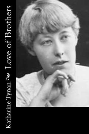 Love of Brothers de Katharine Tynan