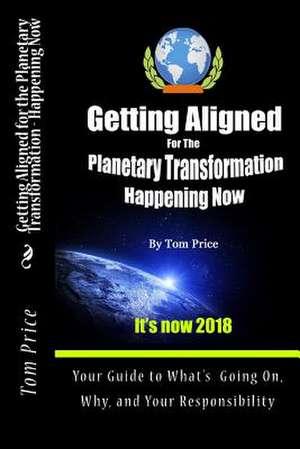 Getting Aligned for the Planetary Transformation de Tom Price