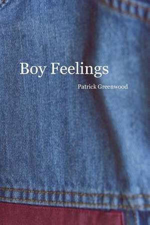 Boy Feelings de Patrick Greenwood