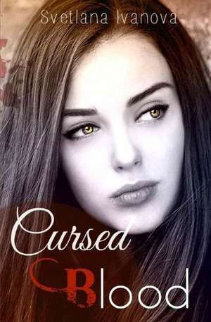 Cursed Blood de Svetlana Ivanova