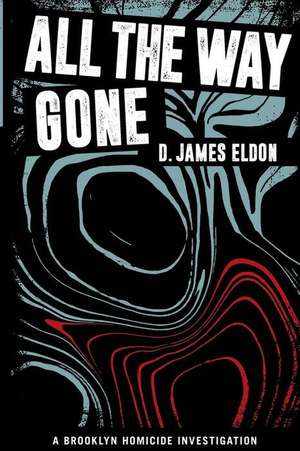 All the Way Gone de D. James Eldon