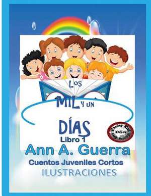 Los Mil y Un Dias de MS Ann a. Guerra Author