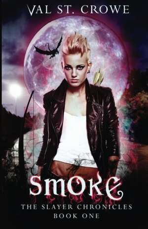 Smoke de Val St Crowe