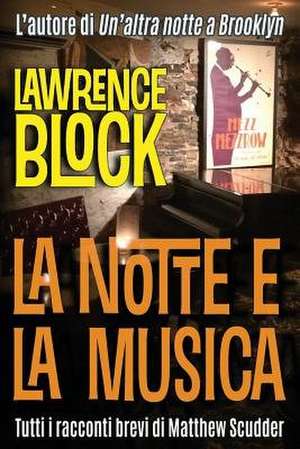 La Notte E La Musica de Lawrence Block