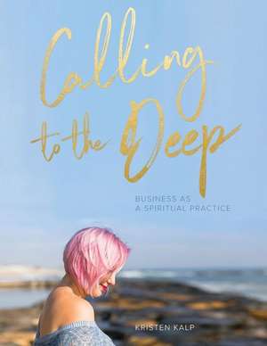 Calling to the Deep de Kristen Kalp