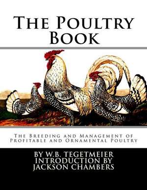 The Poultry Book de W. B. Tegetmeier