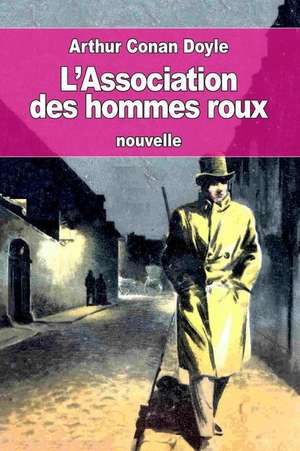 L'Association Des Hommes Roux de Arthur Conan Doyle