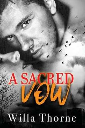 A Sacred Vow de Willa Thorne