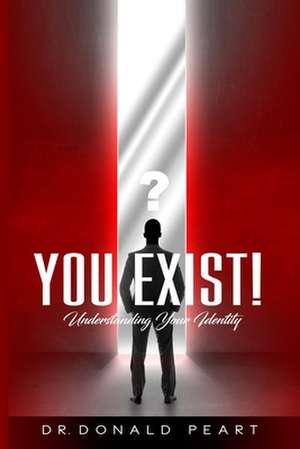 You Exist! de Dr Donald Peart