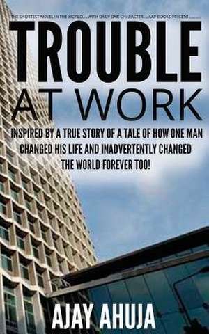 Trouble at Work de MR Ajay Ahuja
