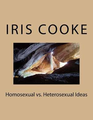 Homosexual vs. Heterosexual Ideas de Iris Cooke