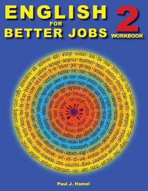 English for Better Jobs 2 de Paul J. Hamel