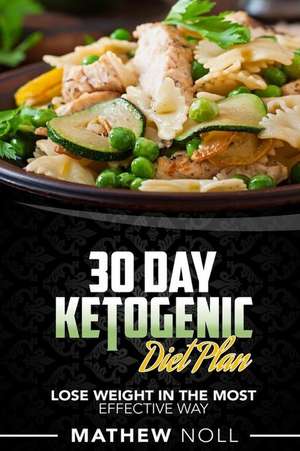 30-Day Ketogenic Diet Plan de Matthew Knoll