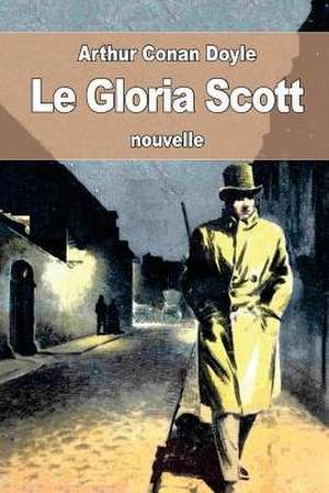 Le Gloria Scott de Arthur Conan Doyle
