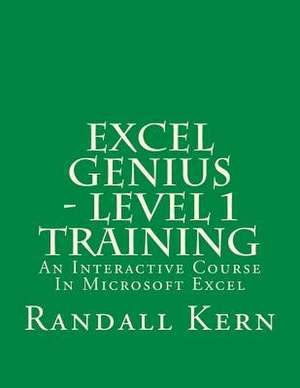 Excel Genius - Level 1 Training de Randall E. Kern II