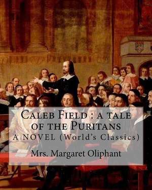 Caleb Field de Mrs Margaret Oliphant