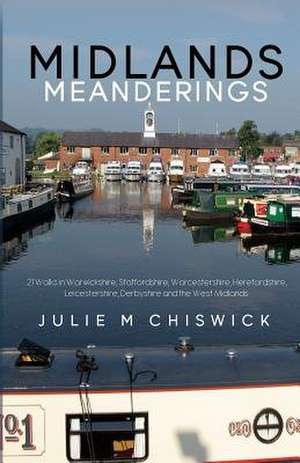 Midlands Meanderings de Julie Chiswick