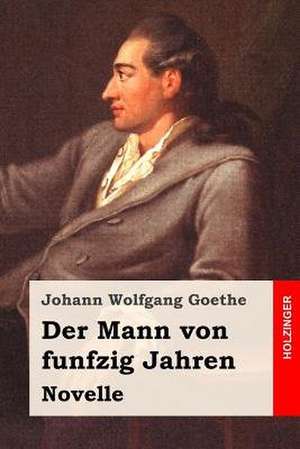 Der Mann Von Funfzig Jahren de Johann Wolfgang Goethe