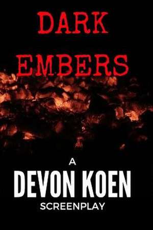 Dark Embers de Devon Koen