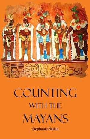Counting with the Mayans de Stephanie Neilan