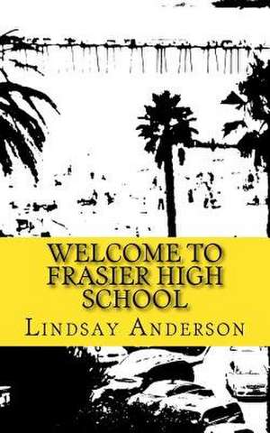 Welcome to Frasier High School de Lindsay Anderson