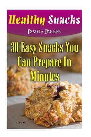 Healthy Snacks de Pamela Parker