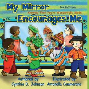 My Mirror Encourages Me (Spanish) de Cynthia D. Johnson