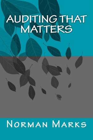 Auditing That Matters de Marks, Norman D.